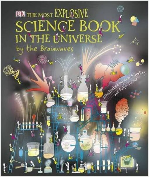 Title details for The Most Explosive Science Book in the Universe by the Brainwaves by Lisa Burke - Available